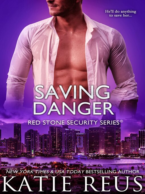 Title details for Saving Danger by Katie Reus - Available
